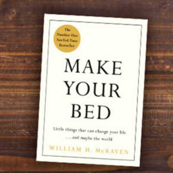 Make Your Bed: Little Things That Can Change Your Life…And Maybe the World