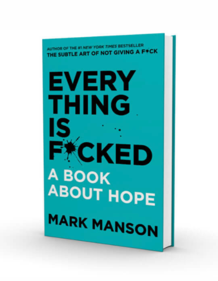 Everything Is F*cked: A Book About Hope