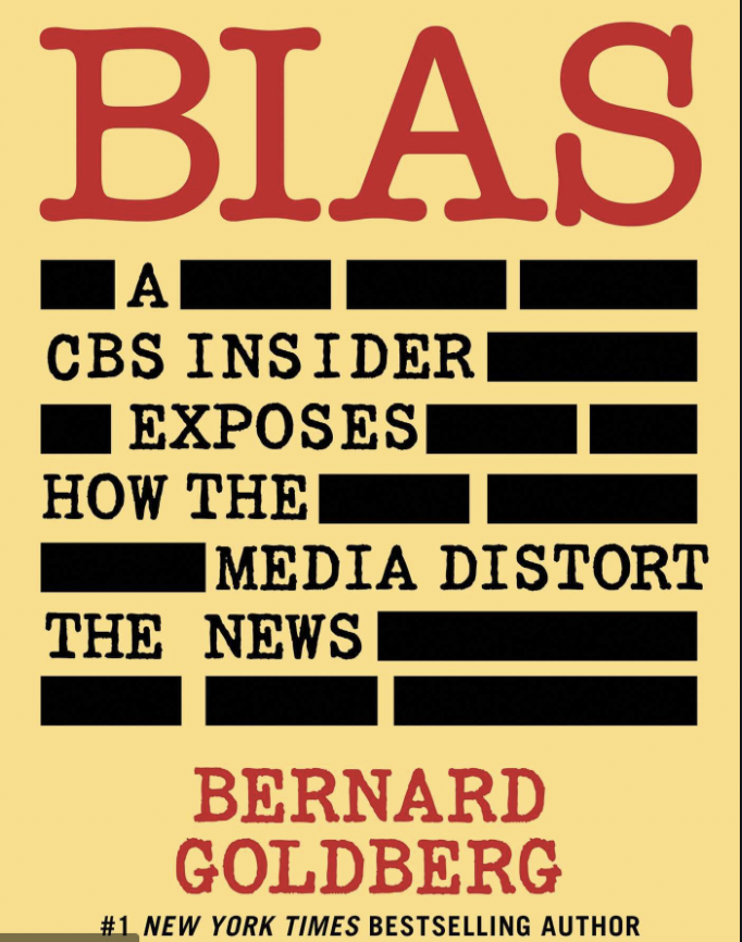 Bias: A CBS Insider Exposes How the Media Distort the News