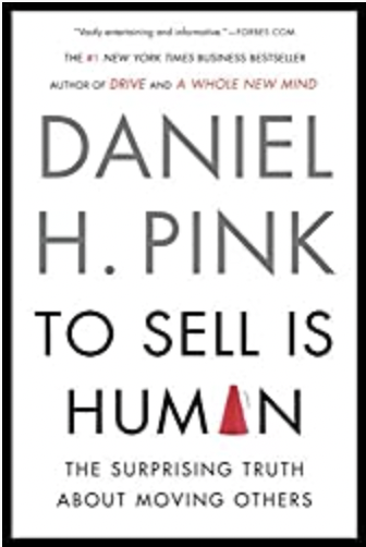 To Sell Is Human: The Surprising Truth About Moving Others