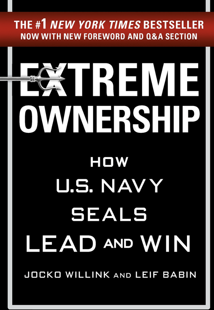 Extreme Ownership: How U.S. Navy SEALs Lead and Win Jocko
