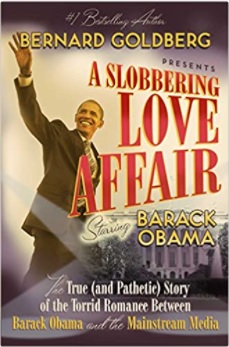 “A Slobbering Love Affair: The True (And Pathetic) Story of the Torrid Romance Between Barack Obama and the Mainstream Media”