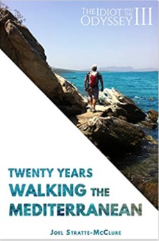 “The Idiot and the Odyssey III: Twenty Years Walking the Mediterranean”