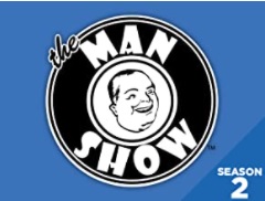 “The Man Show (Season 2)”