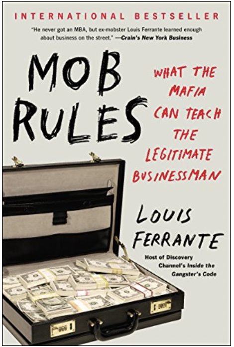 Mob Rules: What the Mafia Can Teach the Legitimate Businessman