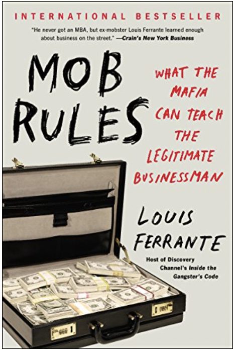 Mob Rules: What the Mafia Can Teach the Legitimate Businessman