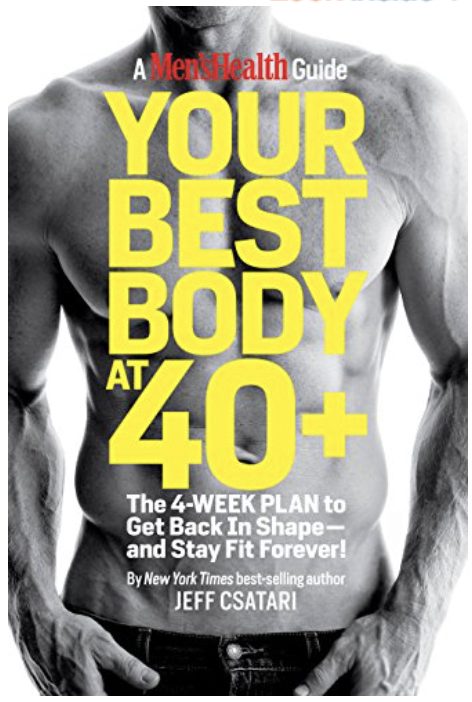 Your Best Body at 40+: The 4-Week Plan to Get Back in Shape–and Stay Fit Forever!