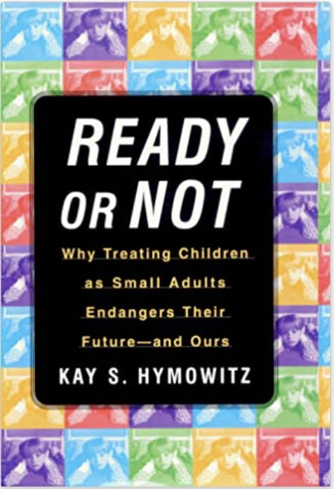 Ready or Not: Why Treating Children as Small Adults Endangers Their Future–and Ours