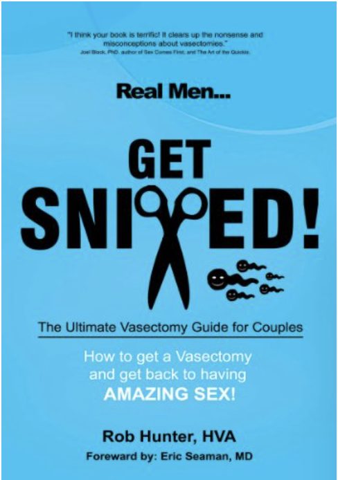REAL MEN GET SNIPPED! The Ultimate Vasectomy Guide for Couples