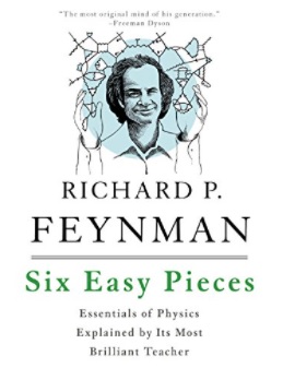 “Six Easy Pieces: Essentials of Physics…” By Richard P. Feynman
