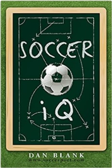 “Soccer IQ: Things That Smart Players Do, Vol. 1” By Dan Blank