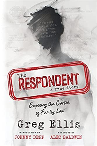 “The Respondent: Exposing the Cartel of Family Law”