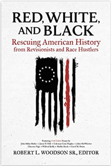 Red, White, and Black: Rescuing American History from Revisionists and Race Hustlers