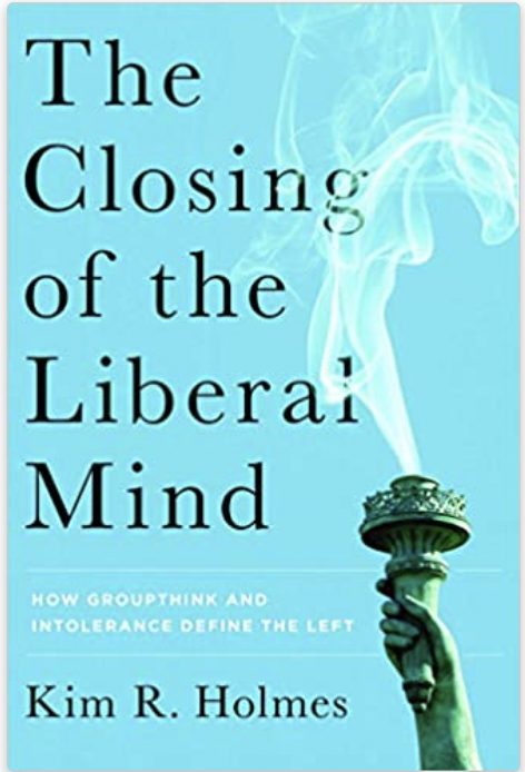 The Closing of the Liberal Mind: How Groupthink and Intolerance Define the Left