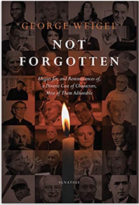 Not Forgotten: Elegies For, and Reminiscences Of, a Diverse Cast of Characters, Most of Them Admirable