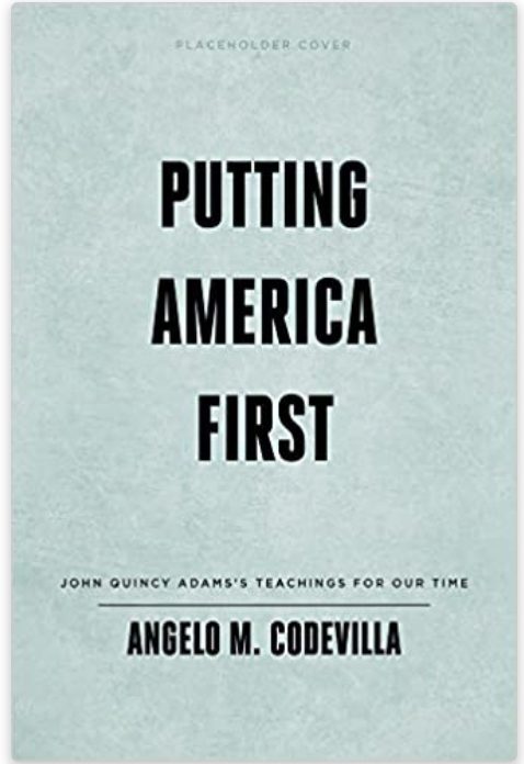 Putting America First: John Quincy Adams’s Teachings for Our Time