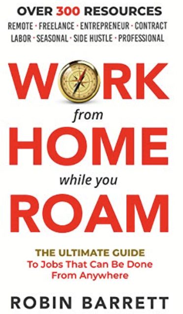 WORK FROM HOME WHILE YOU ROAM: The Ultimate Guide to Jobs That Can Be Done From Anywhere