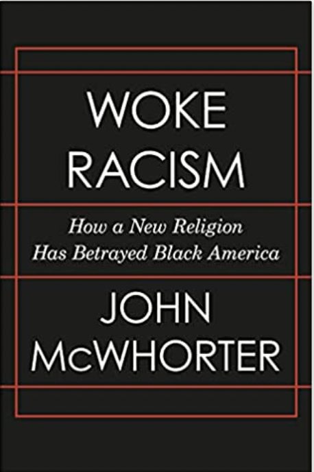 Woke Racism: How a New Religion Has Betrayed Black America