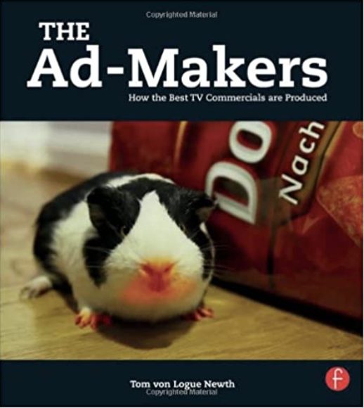 The Ad-Makers: How the Best TV Commercials are Produced 1st Edition