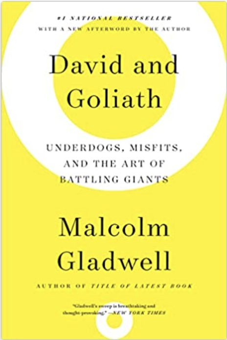 David and Goliath: Underdogs, Misfits, and the Art of Battling Giants