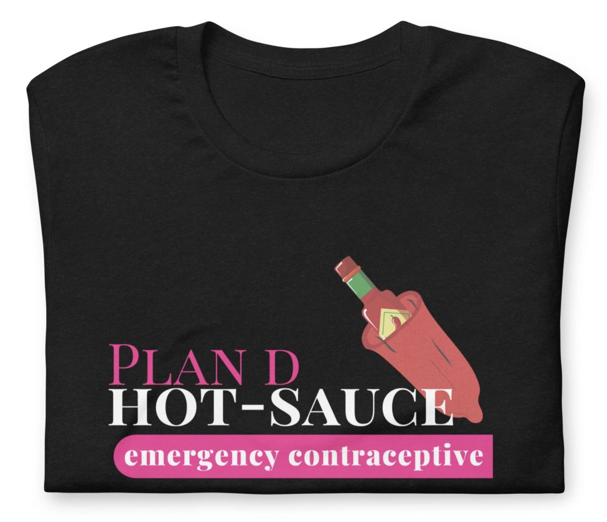 Plan D | HOT SAUCE | Emergency Contraceptive | Short-Sleeve Unisex T-Shirt