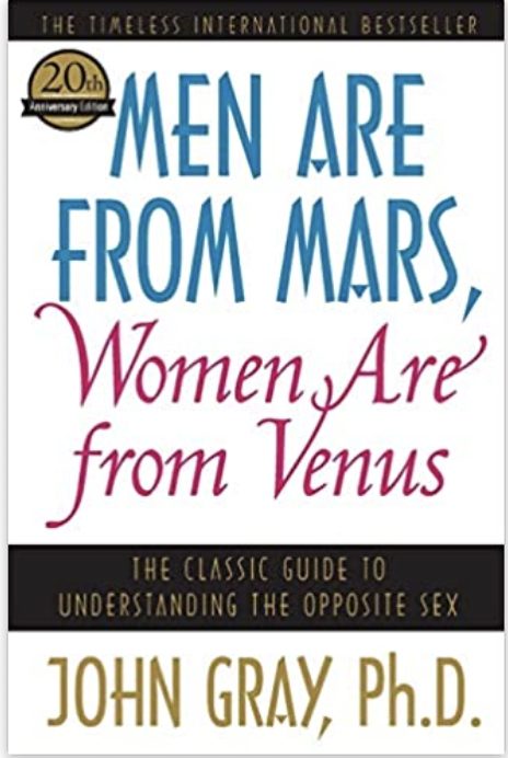 Men Are from Mars, Women Are from Venus: The Classic Guide to Understanding the Opposite Sex