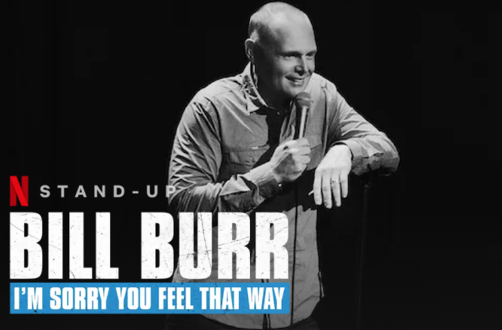 Bill Burr I’m Sorry You Feel that Way