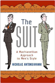 The Suit: A Machiavellian Approach to Men’s Style